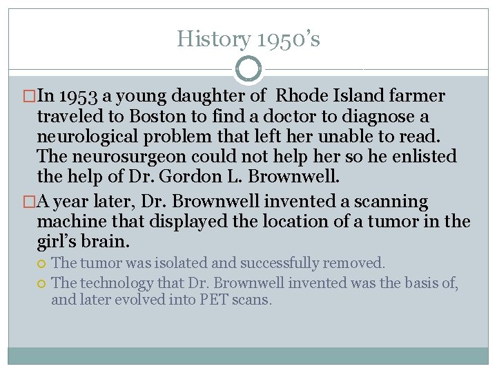History 1950’s �In 1953 a young daughter of Rhode Island farmer traveled to Boston