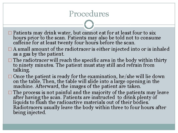 Procedures � Patients may drink water, but cannot eat for at least four to