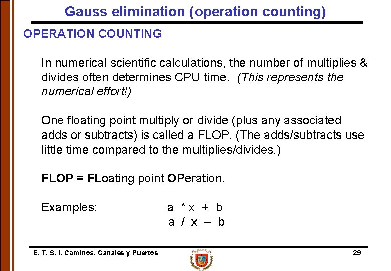 Gauss elimination (operation counting) OPERATION COUNTING In numerical scientific calculations, the number of multiplies