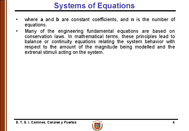 Systems of Equations • • where a and b are constant coefficients, and n