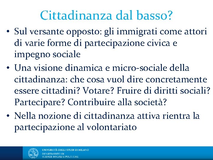 Cittadinanza dal basso? • Sul versante opposto: gli immigrati come attori di varie forme