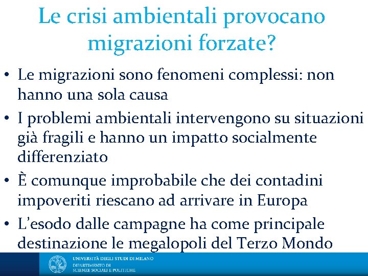 Le crisi ambientali provocano migrazioni forzate? • Le migrazioni sono fenomeni complessi: non hanno