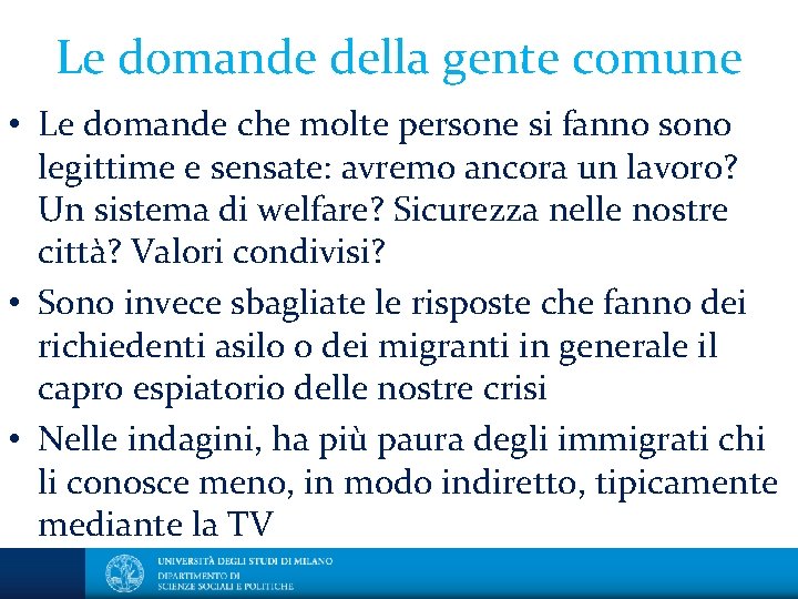 Le domande della gente comune • Le domande che molte persone si fanno sono