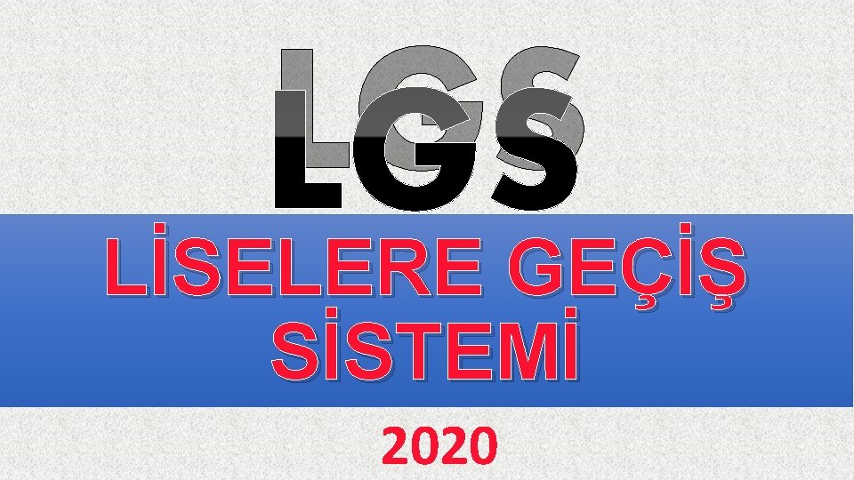 LGS LİSELERE GEÇİŞ SİSTEMİ 2020 