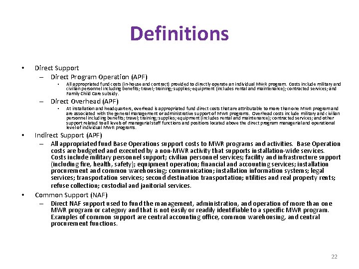 Definitions • Direct Support – Direct Program Operation (APF) • All appropriated fund costs