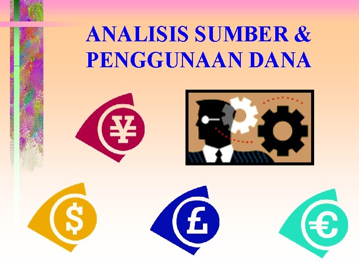 ANALISIS SUMBER & PENGGUNAAN DANA 