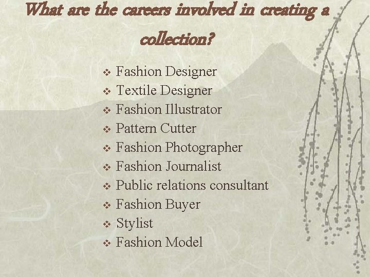 What are the careers involved in creating a collection? v v v v v