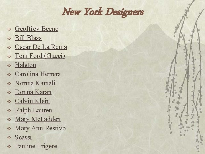 New York Designers v v v v Geoffrey Beene Bill Blass Oscar De La