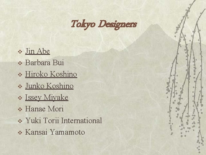 Tokyo Designers v v v v Jin Abe Barbara Bui Hiroko Koshino Junko Koshino