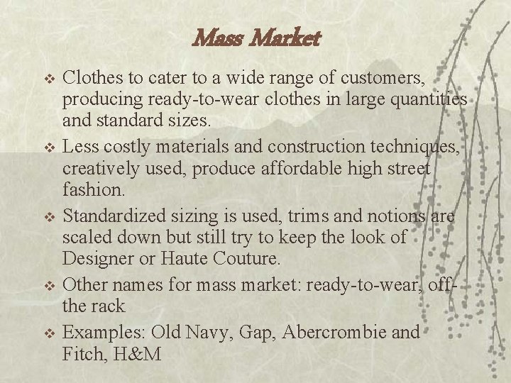 Mass Market v v v Clothes to cater to a wide range of customers,