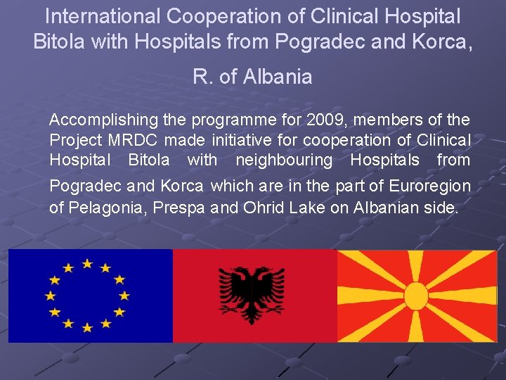 International Cooperation of Clinical Hospital Bitola with Hospitals from Pogradec and Korca, R. of