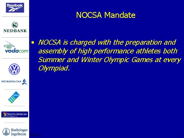 NOCSA Mandate • NOCSA is charged with the preparation and assembly of high performance