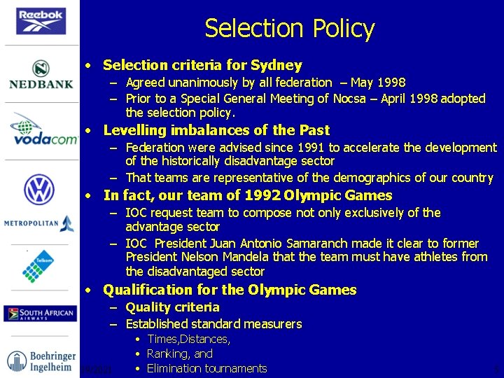 Selection Policy • Selection criteria for Sydney – Agreed unanimously by all federation –