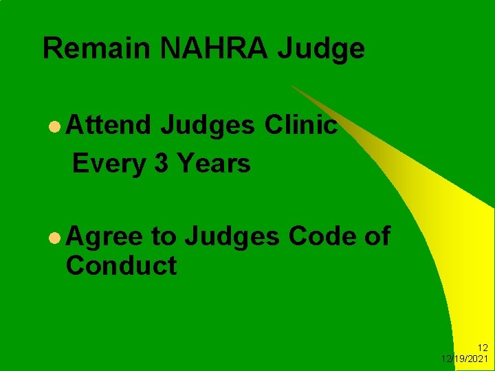 Remain NAHRA Judge l Attend Judges Clinic Every 3 Years l Agree to Judges