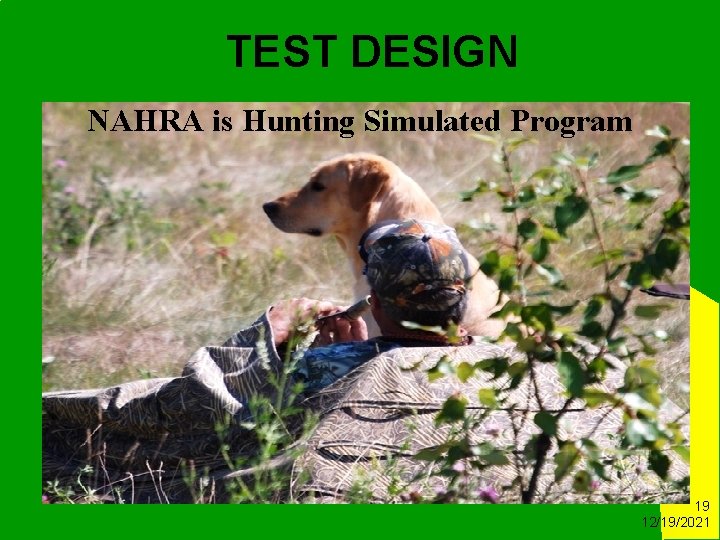 TEST DESIGN NAHRA is Hunting Simulated Program 19 12/19/2021 