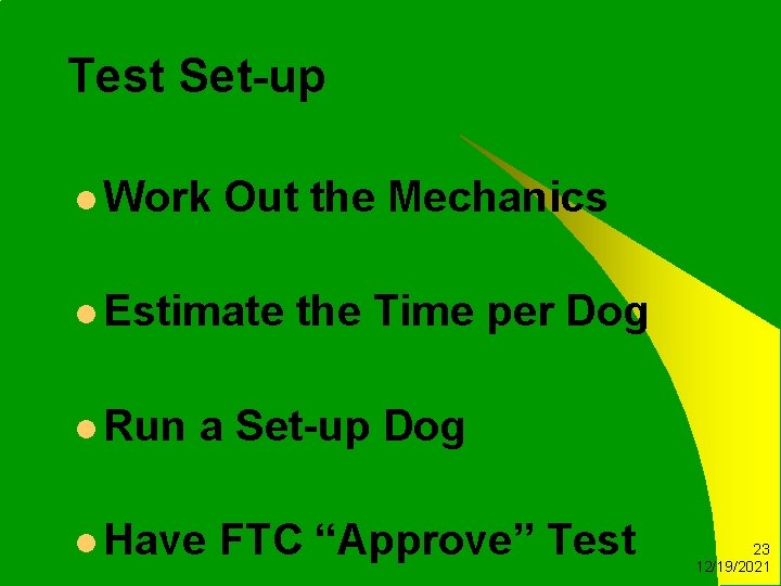 Test Set-up l Work Out the Mechanics l Estimate l Run the Time per