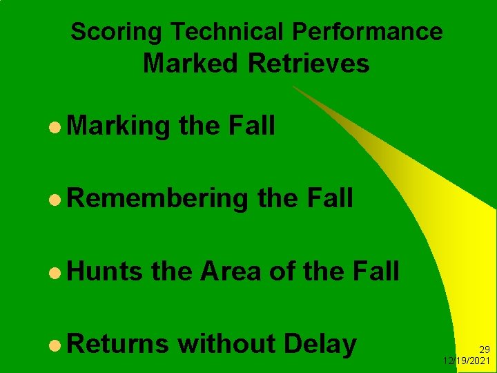 Scoring Technical Performance Marked Retrieves l Marking the Fall l Remembering l Hunts the