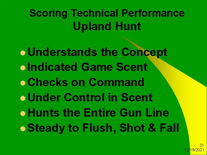 Scoring Technical Performance Upland Hunt l Understands the Concept l Indicated Game Scent l