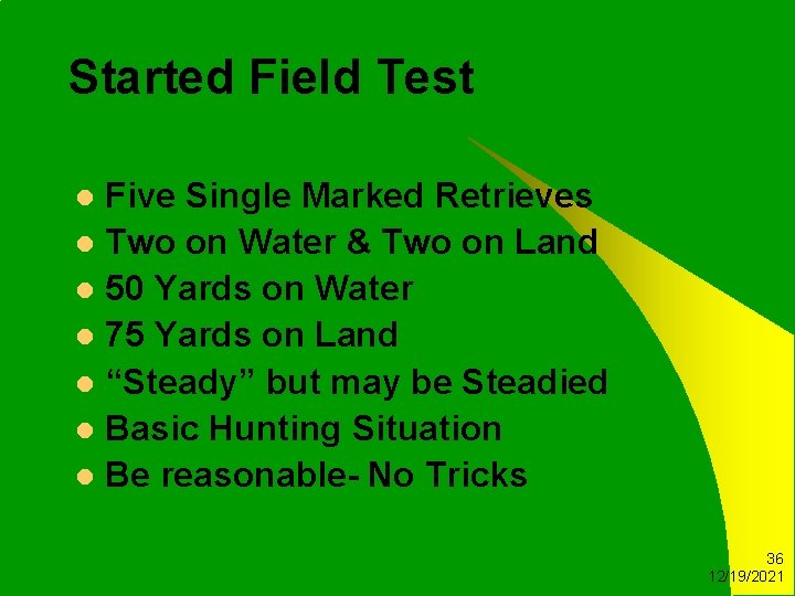 Started Field Test Five Single Marked Retrieves l Two on Water & Two on