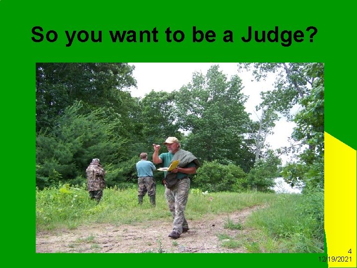 So you want to be a Judge? 4 12/19/2021 