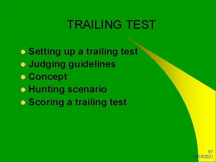 TRAILING TEST Setting up a trailing test l Judging guidelines l Concept l Hunting