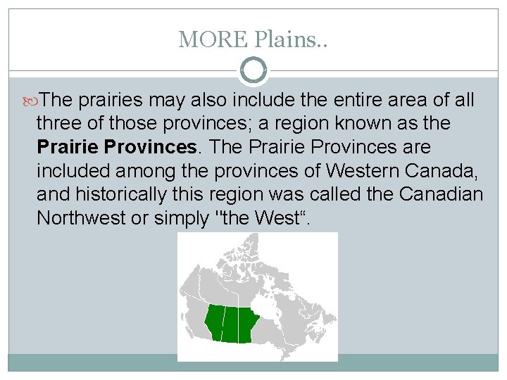 MORE Plains. . The prairies may also include the entire area of all three MORE Plains. . The prairies may also include the entire area of all three