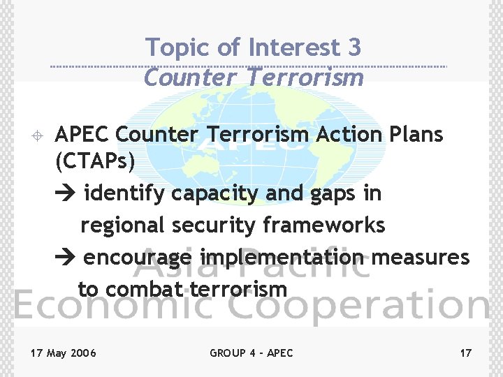 Topic of Interest 3 Counter Terrorism ± APEC Counter Terrorism Action Plans (CTAPs) identify