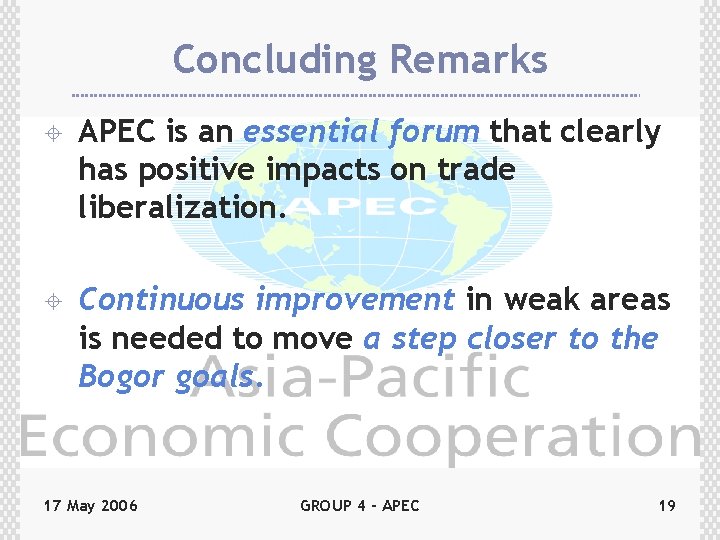 Concluding Remarks ± APEC is an essential forum that clearly has positive impacts on