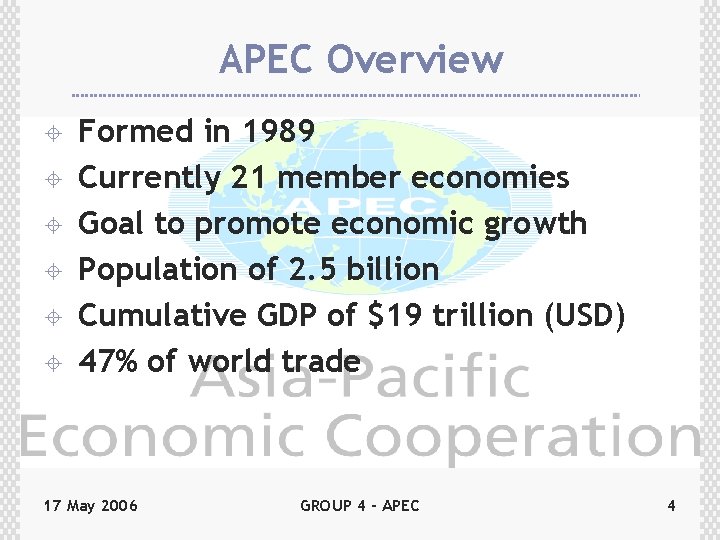 APEC Overview ± ± ± Formed in 1989 Currently 21 member economies Goal to