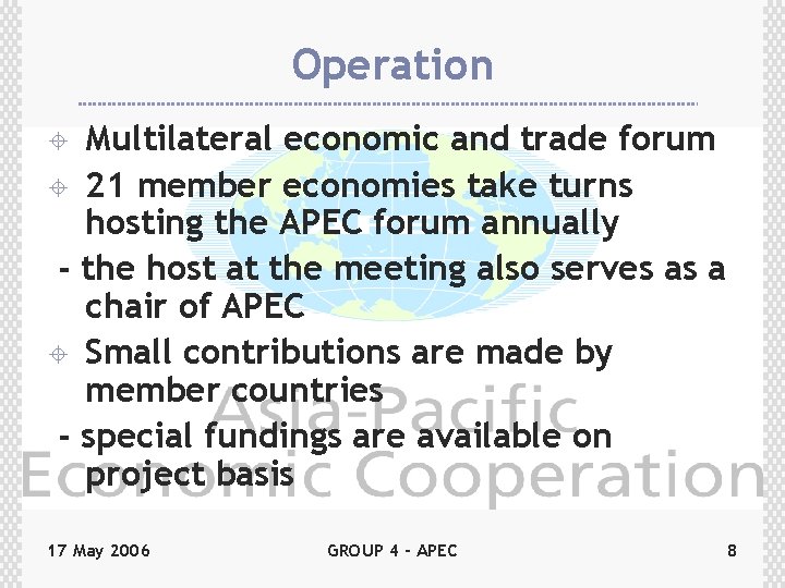 Operation Multilateral economic and trade forum ± 21 member economies take turns hosting the