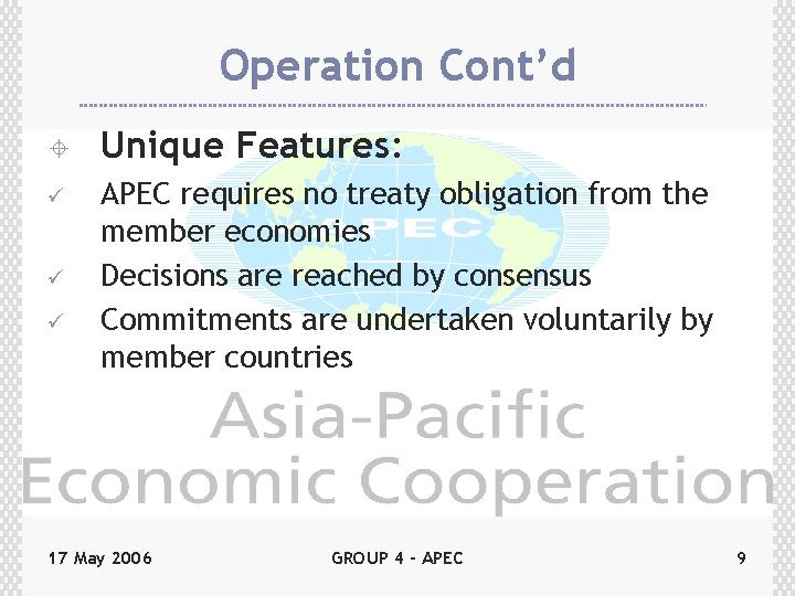 Operation Cont’d ± ü ü ü Unique Features: APEC requires no treaty obligation from