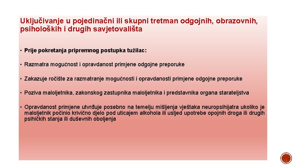 Uključivanje u pojedinačni ili skupni tretman odgojnih, obrazovnih, psiholoških i drugih savjetovališta • Prije