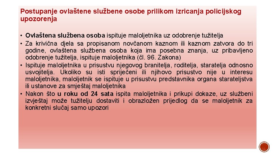 Postupanje ovlaštene službene osobe prilikom izricanja policijskog upozorenja • Ovlaštena službena osoba ispituje maloljetnika