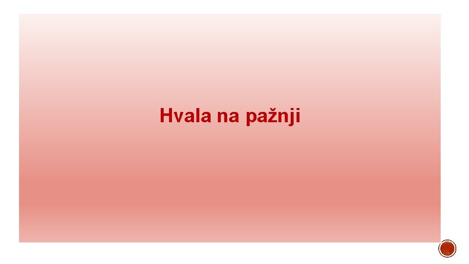 Hvala na pažnji 