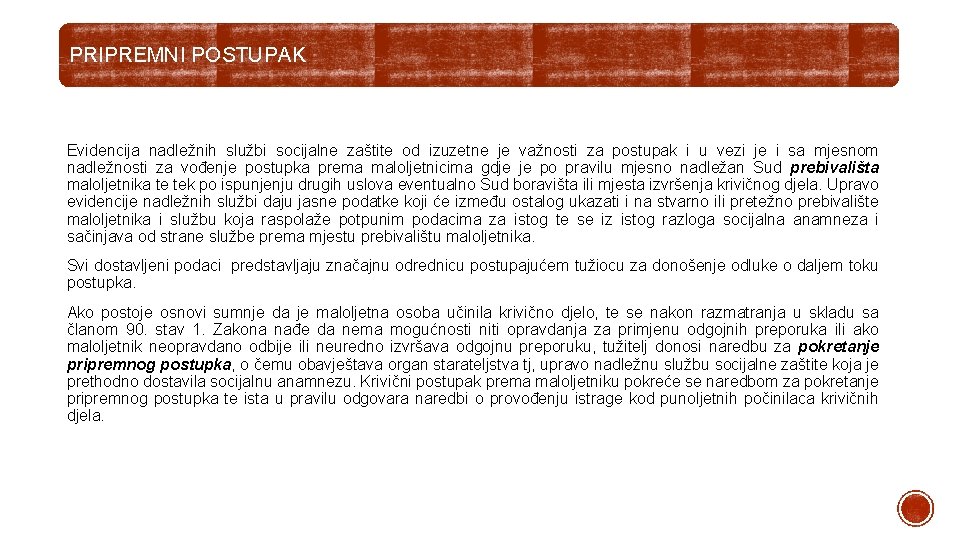 PRIPREMNI POSTUPAK Evidencija nadležnih službi socijalne zaštite od izuzetne je važnosti za postupak i