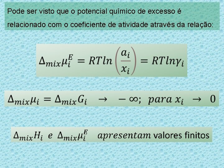 Pode ser visto que o potencial químico de excesso é relacionado com o coeficiente