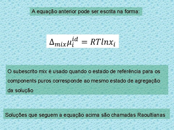 A equação anterior pode ser escrita na forma: O subescrito mix é usado quando