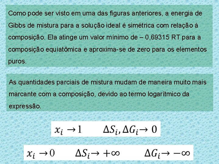 Como pode ser visto em uma das figuras anteriores, a energia de Gibbs de