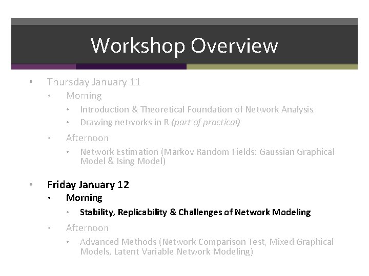Workshop Overview • Thursday January 11 • Morning • • • Afternoon • •