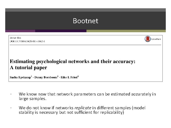 Bootnet • We know that network parameters can be estimated accurately in large samples.