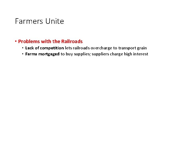 Farmers Unite • Problems with the Railroads • Lack of competition lets railroads overcharge