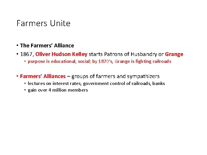 Farmers Unite • The Farmers’ Alliance • 1867, Oliver Hudson Kelley starts Patrons of