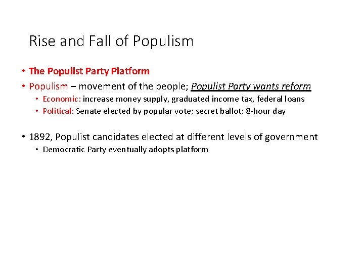 Rise and Fall of Populism • The Populist Party Platform • Populism – movement
