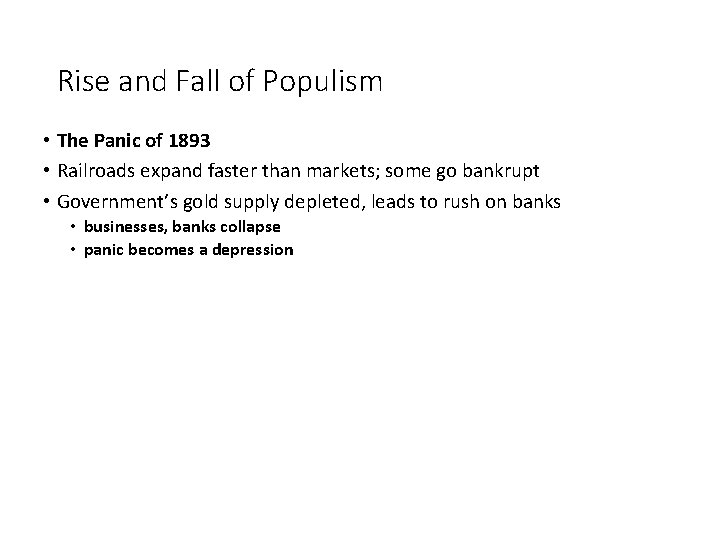Rise and Fall of Populism • The Panic of 1893 • Railroads expand faster
