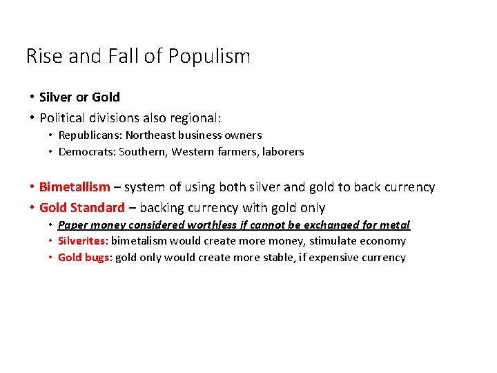 Rise and Fall of Populism • Silver or Gold • Political divisions also regional: