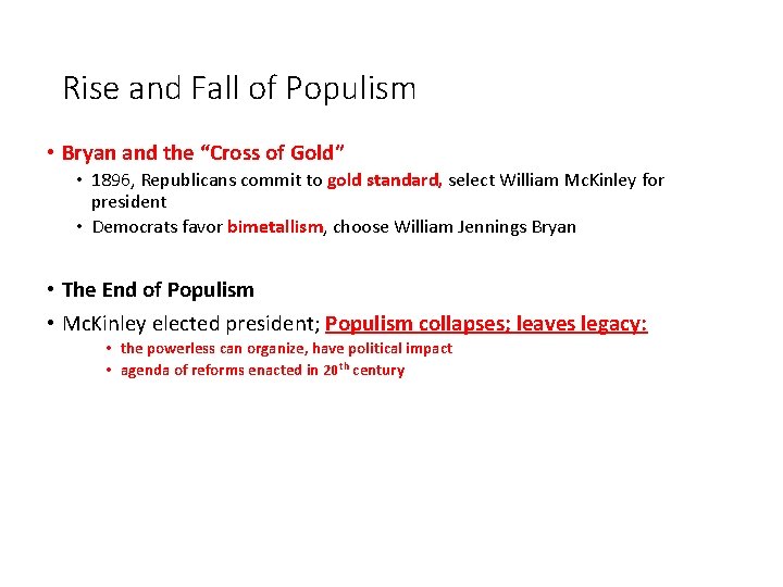 Rise and Fall of Populism • Bryan and the “Cross of Gold” • 1896,