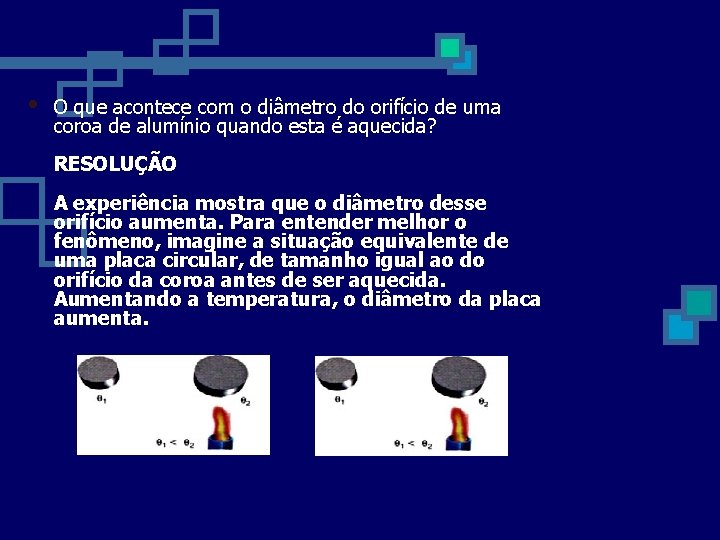  • O que acontece com o diâmetro do orifício de uma coroa de