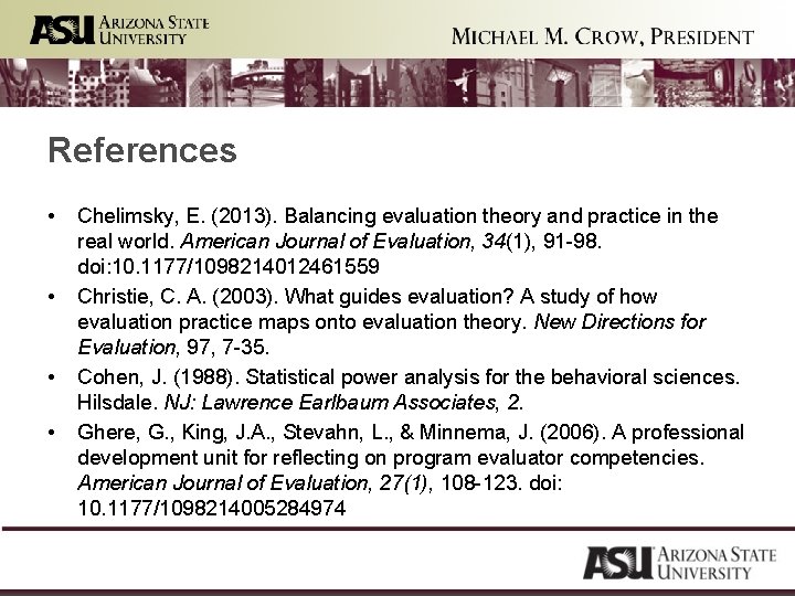 References • • Chelimsky, E. (2013). Balancing evaluation theory and practice in the real