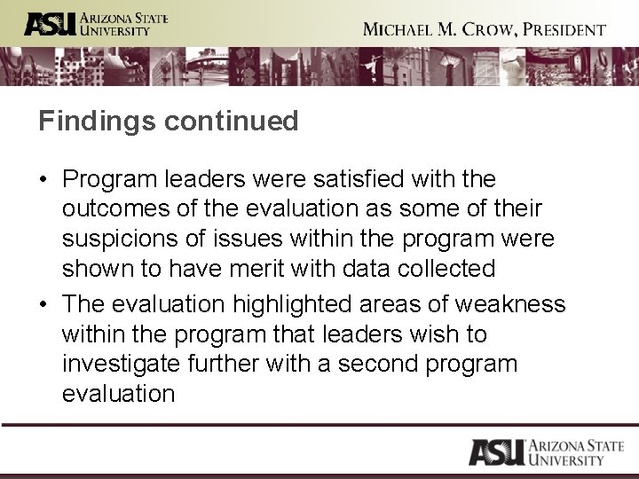 Findings continued • Program leaders were satisfied with the outcomes of the evaluation as