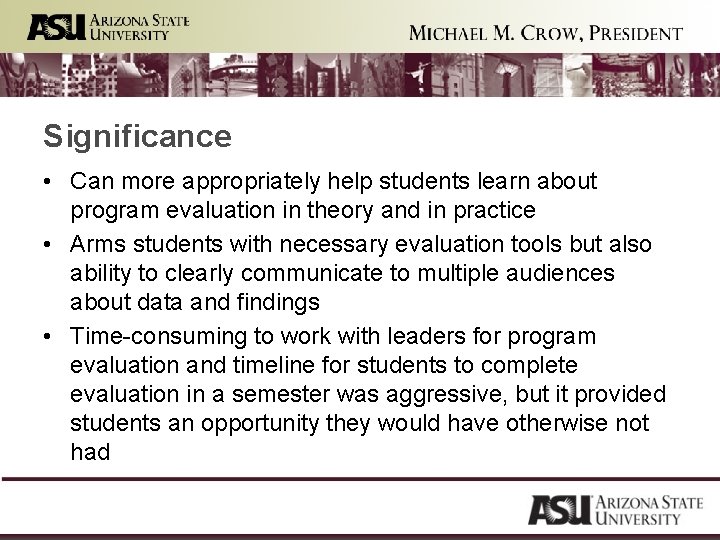 Significance • Can more appropriately help students learn about program evaluation in theory and